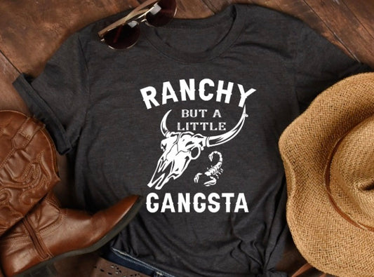Ranchy But a Little Gansta Tee